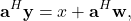 \begin{equation*}\mathbf{a}^H\mathbf{y} = x + \mathbf{a}^H\mathbf{w},\end{equation*}