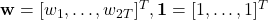 \mathbf{w}=[w_1,\dots,w_{2T}]^T, \mathbf{1}=[1,\dots,1]^T